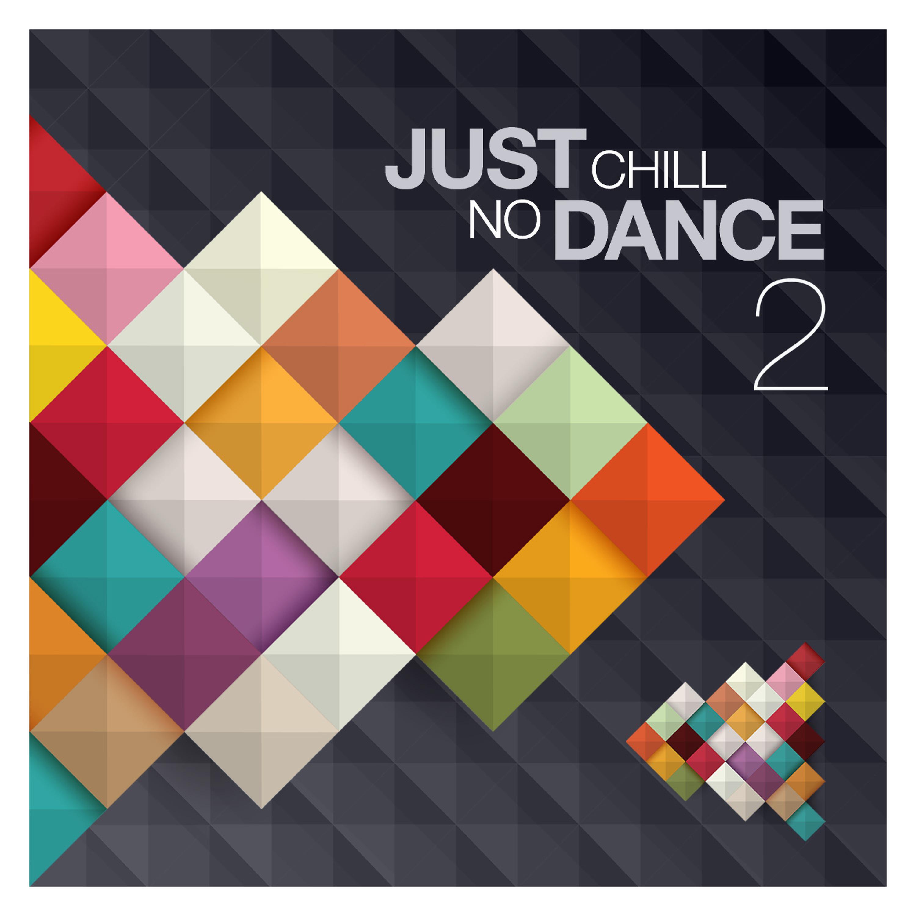 Постер альбома Just Chill: No Dance, Vol.2