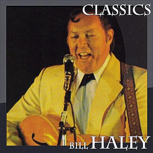 Постер альбома Bill Haley - Classics