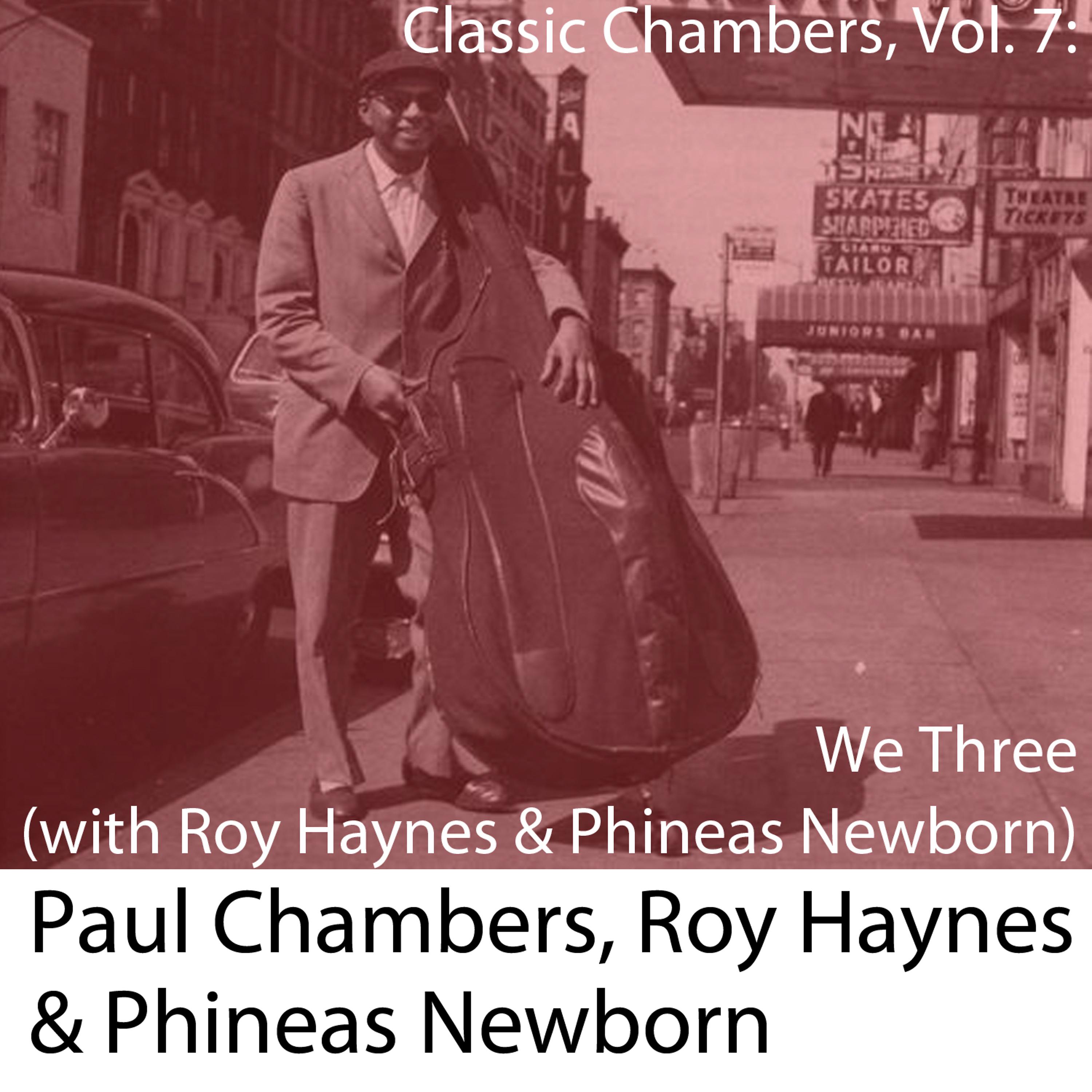 Постер альбома Classic Chambers, Vol. 7: We Three (with Roy Haynes & Phineas Newborn)