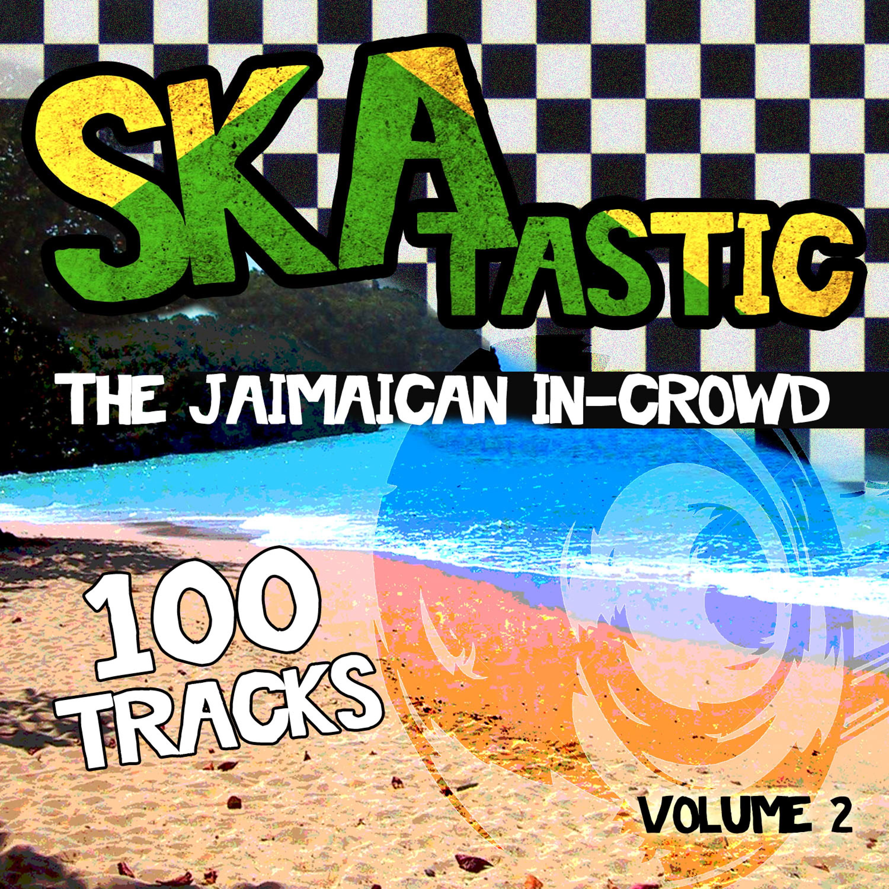 Постер альбома Skatastic - The Jamaican In-Crowd - 100 Tracks, Vol. 2