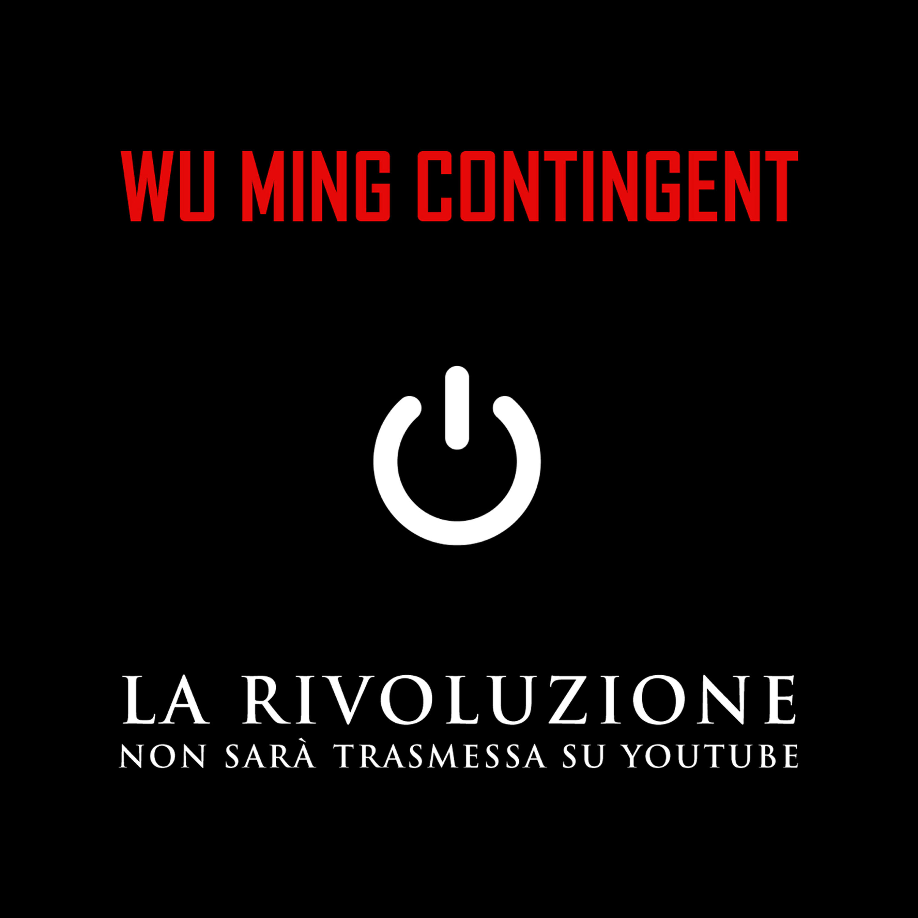 Wu Ming Contingent - La rivoluzione non sarà trasmessa su You Tube (WM Foundation Mix)