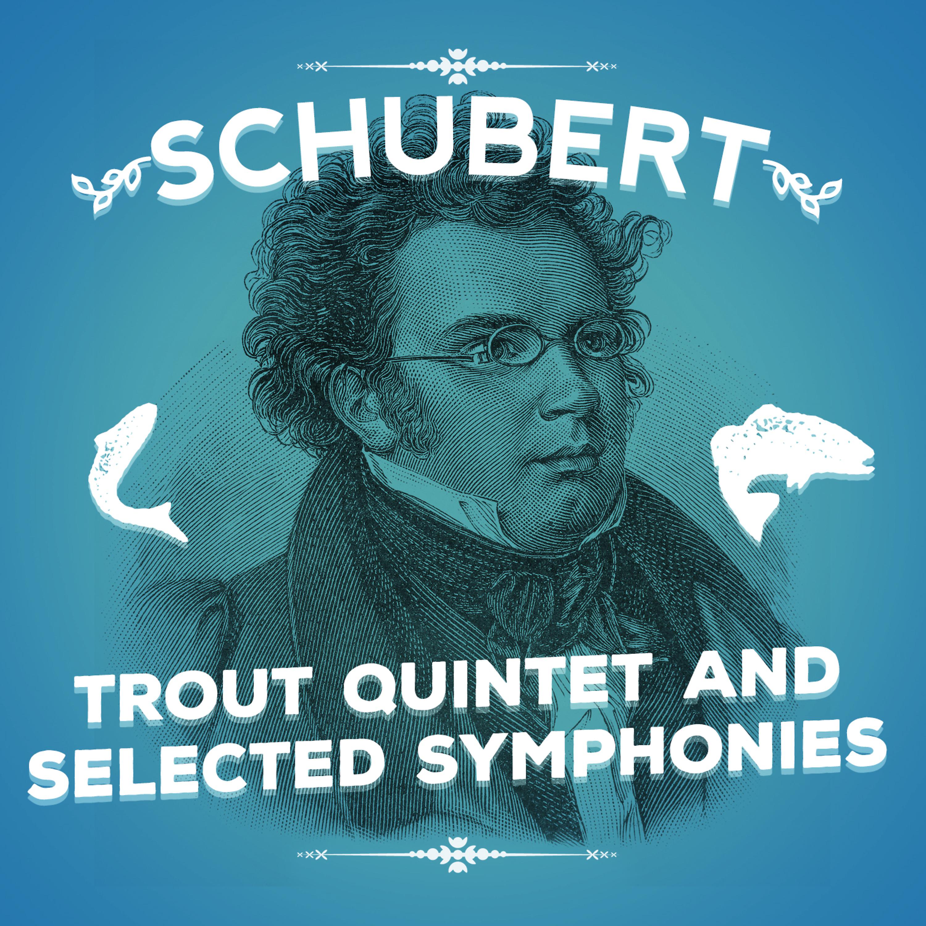 Постер альбома Schubert: Trout Quintet & Selected Symphonies