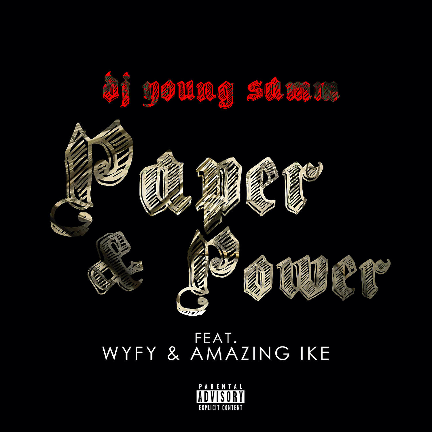 DJ Young Samm - Paper & Power (feat. WYFY & Amazing Ike)