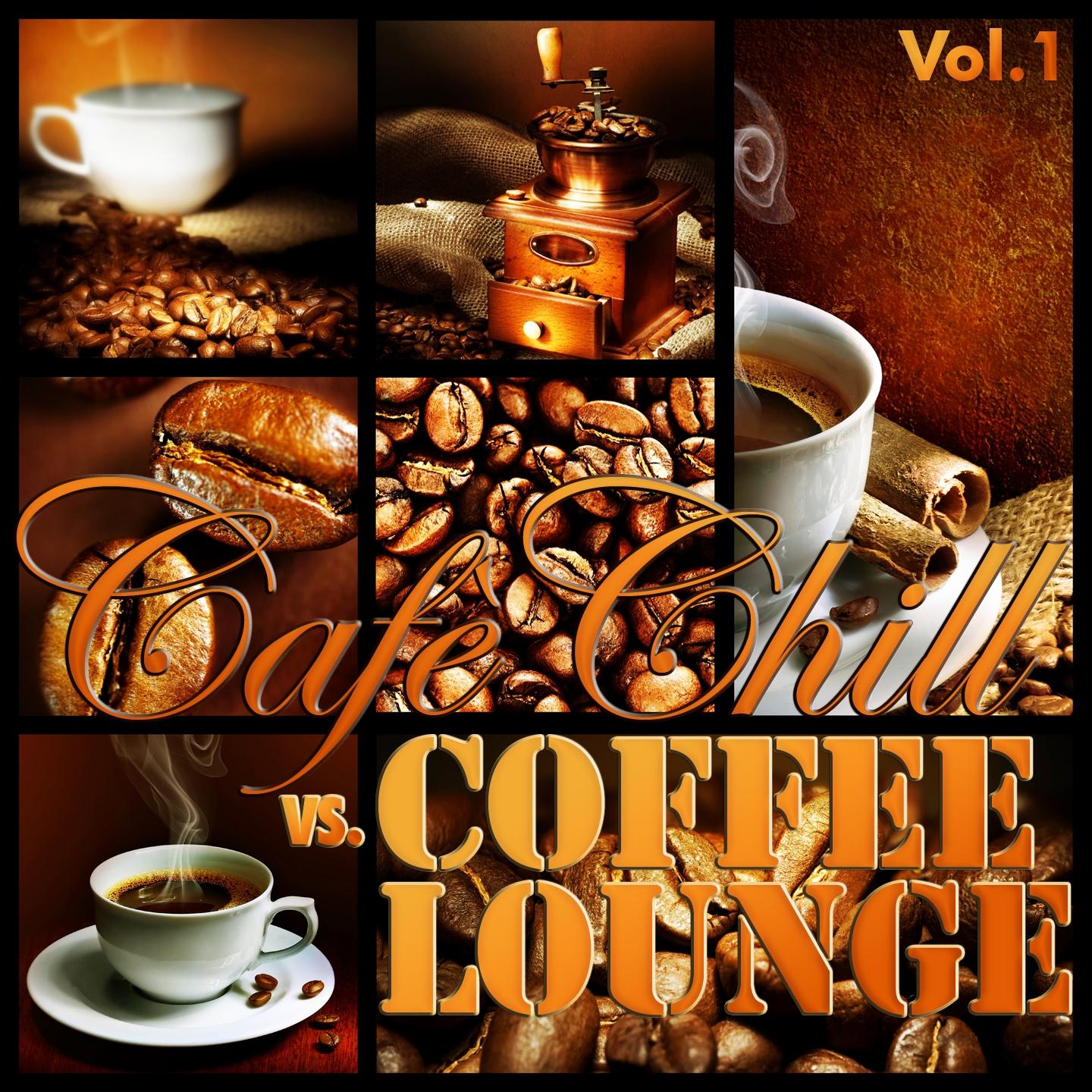 Постер альбома Cafè Chill vs Coffee Lounge, Vol. 1