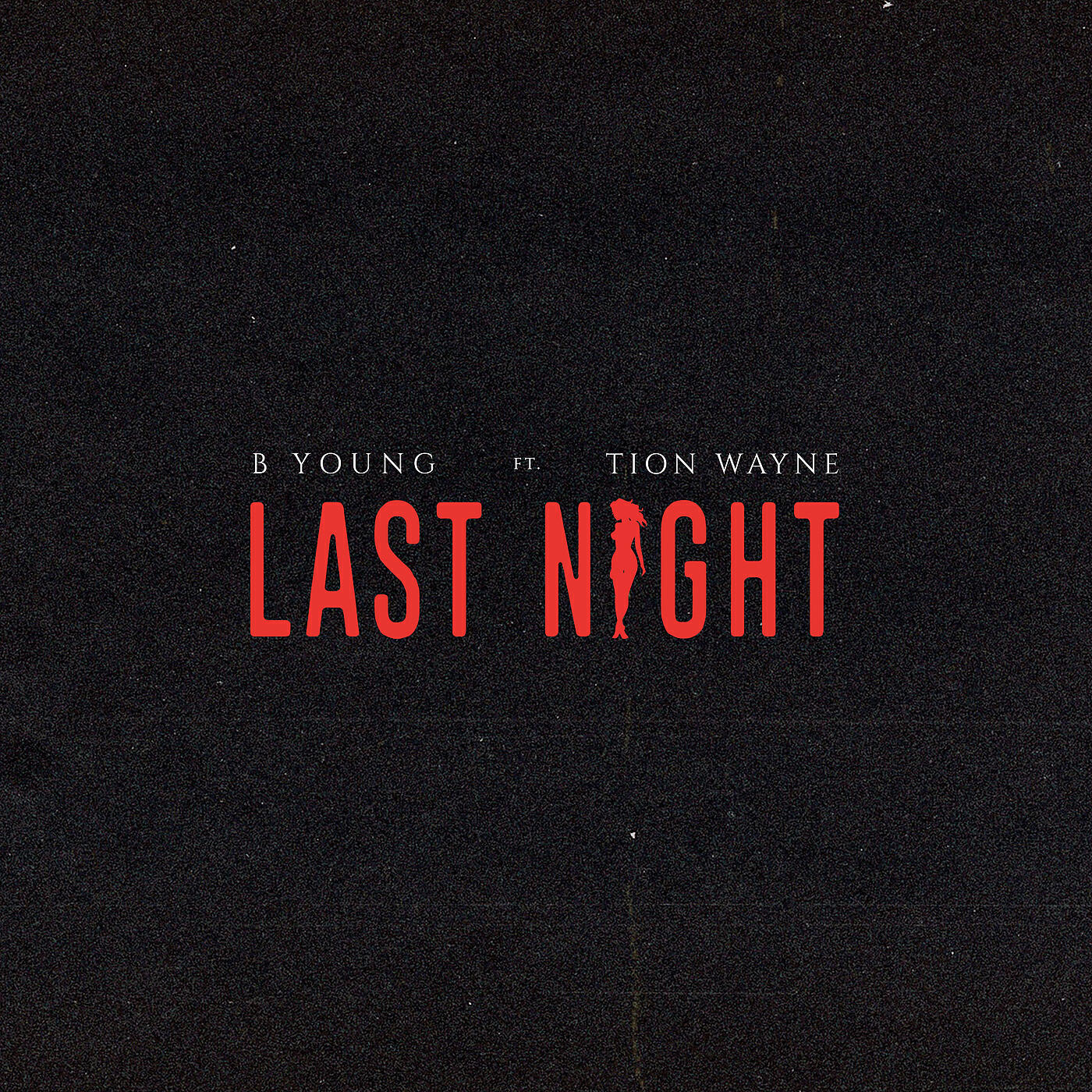 B Young - Last Night