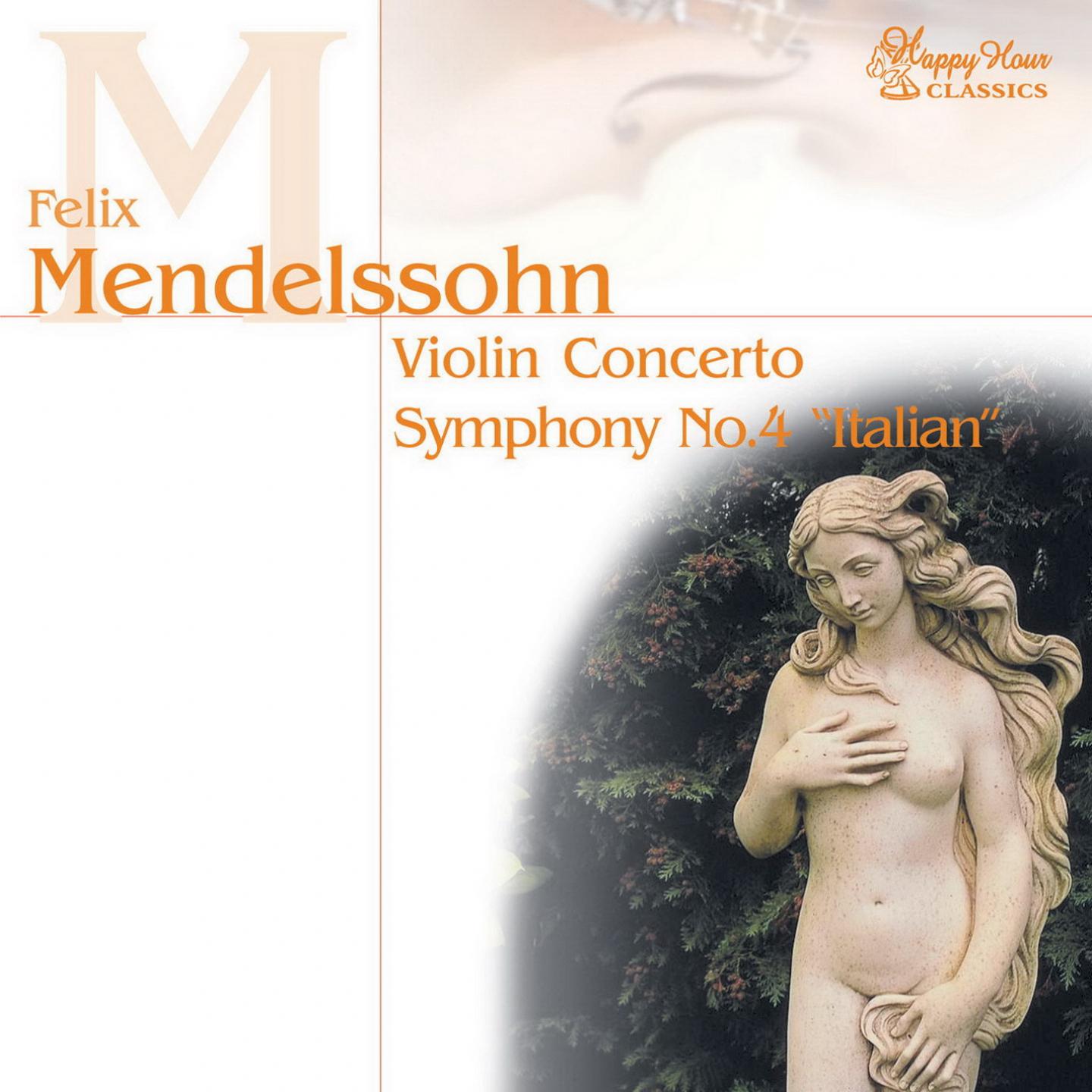 Постер альбома Felix Mendelssohn Bartholdy: Violin Concerto, Symphony No.4 : Italian