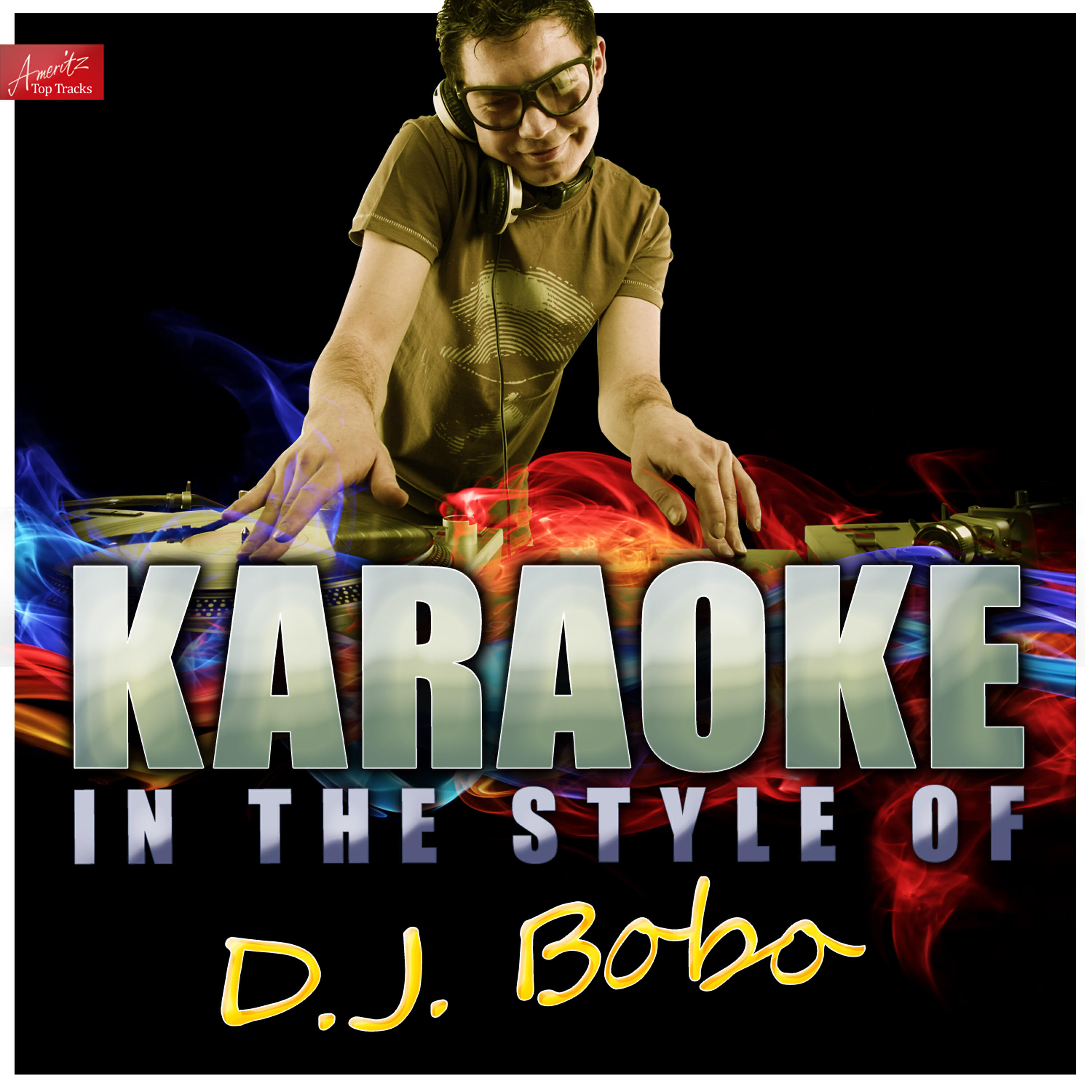 Ameritz Top Tracks - Let the Dream Come True (In the Style of D.J. Bobo) [Karaoke Version]