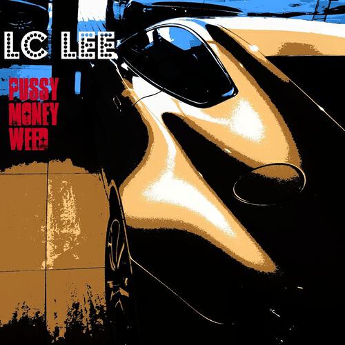Lc Lee - Pussy Money Weed (Remix)