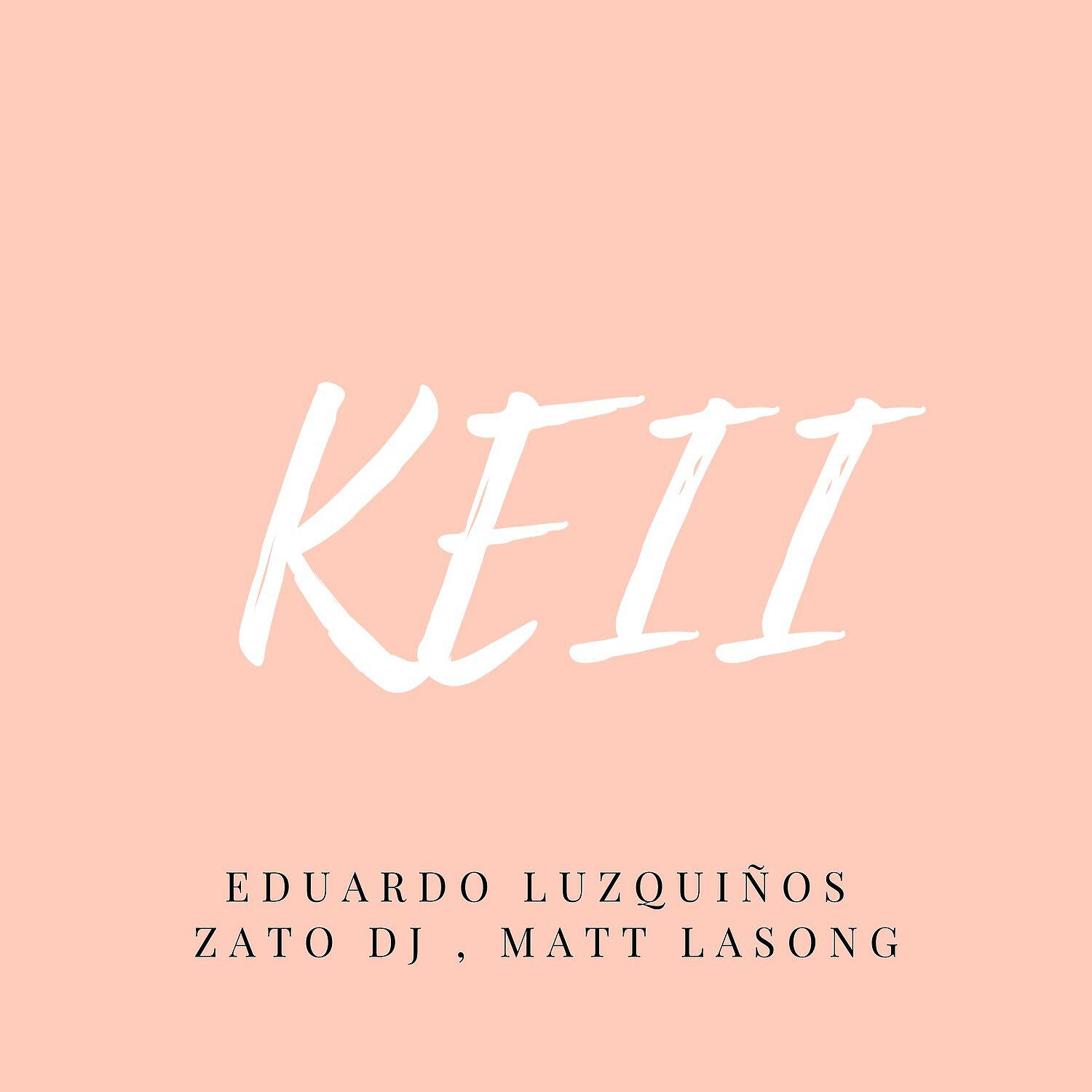 Eduardo Luzquiños - Keii