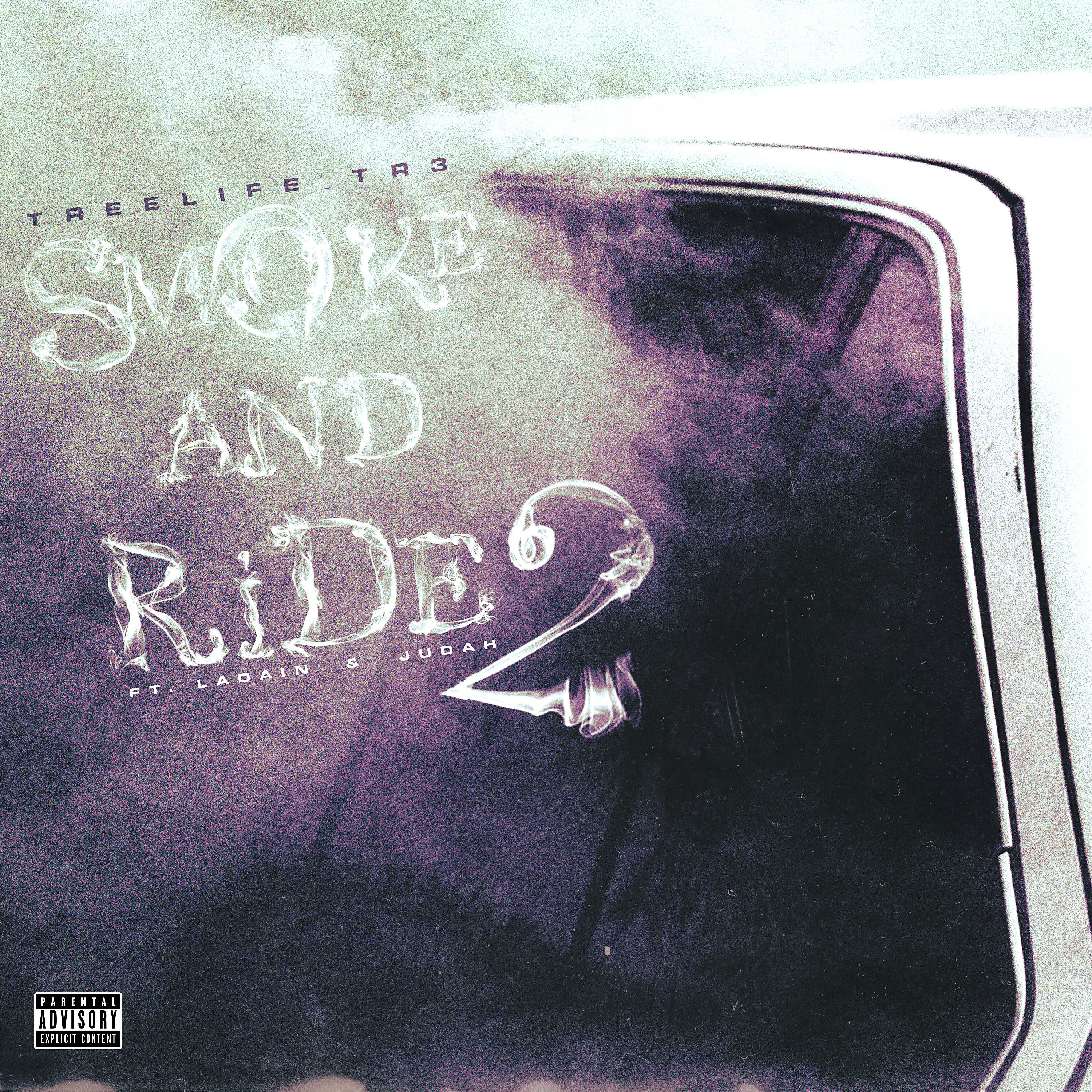 Treelife_Tr3 - Smoke And Ride 2 (feat. Ladain & Judah)