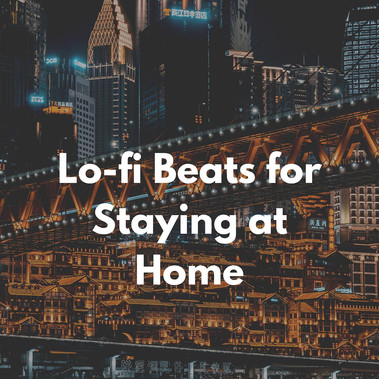 Постер альбома Lo-fi Beats for Staying at Home
