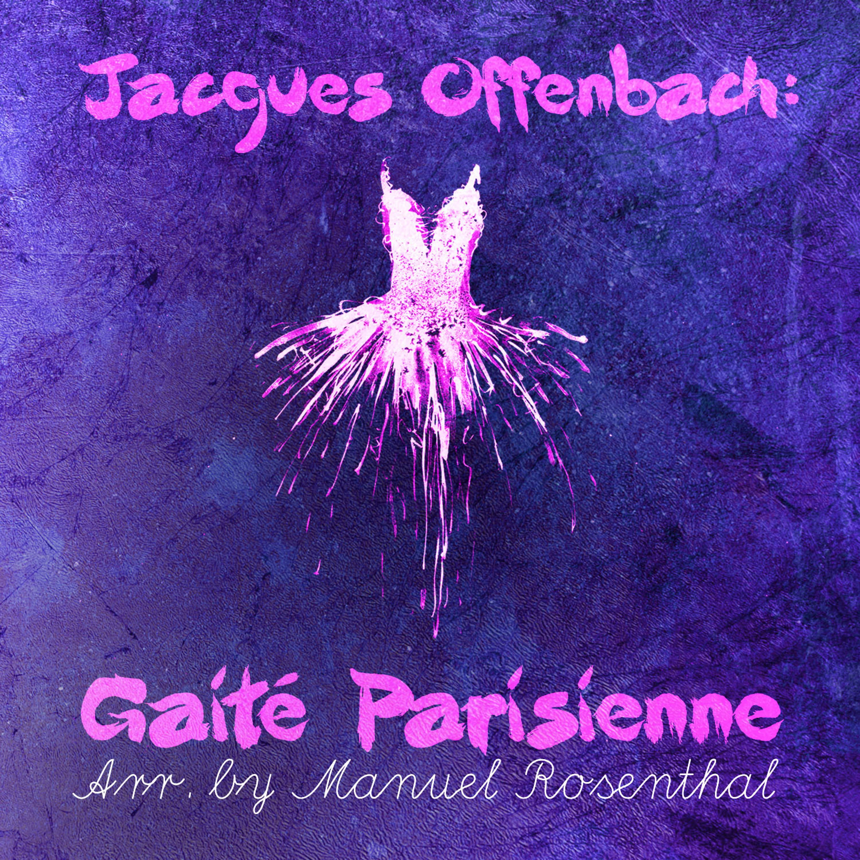 Постер альбома Jacques Offenbach: Gaité Parisienne (Arr. by Manuel Rosenthal)