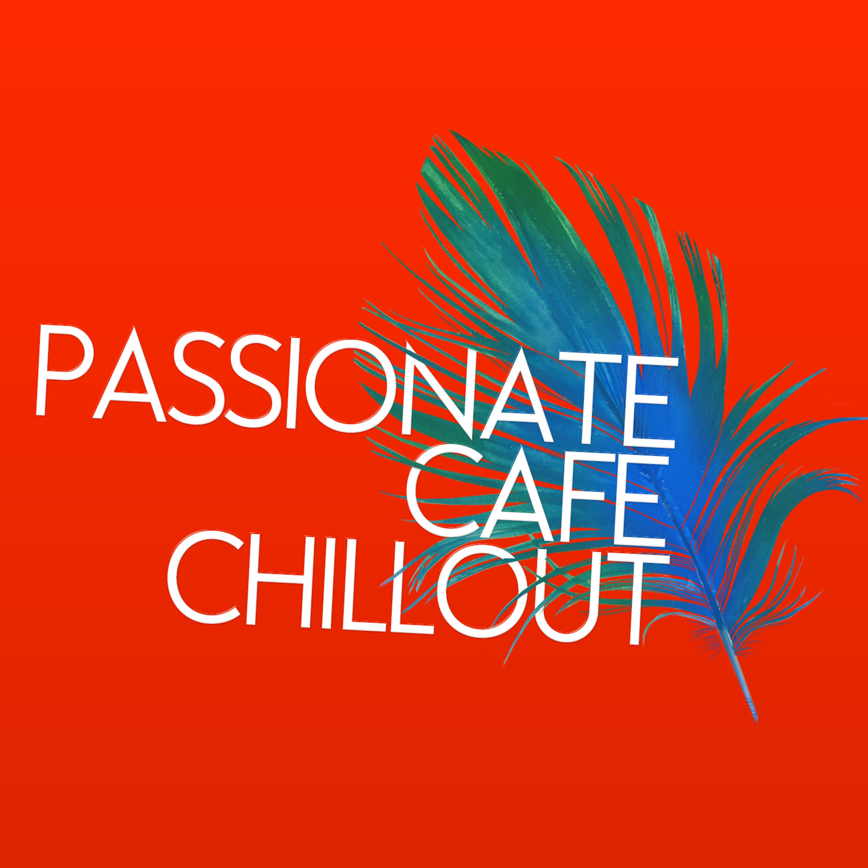 Постер альбома Passionate Cafe Chillout