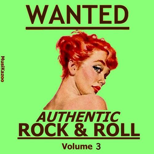 Постер альбома Wanted - Authentic Rock & Roll, Vol. 3