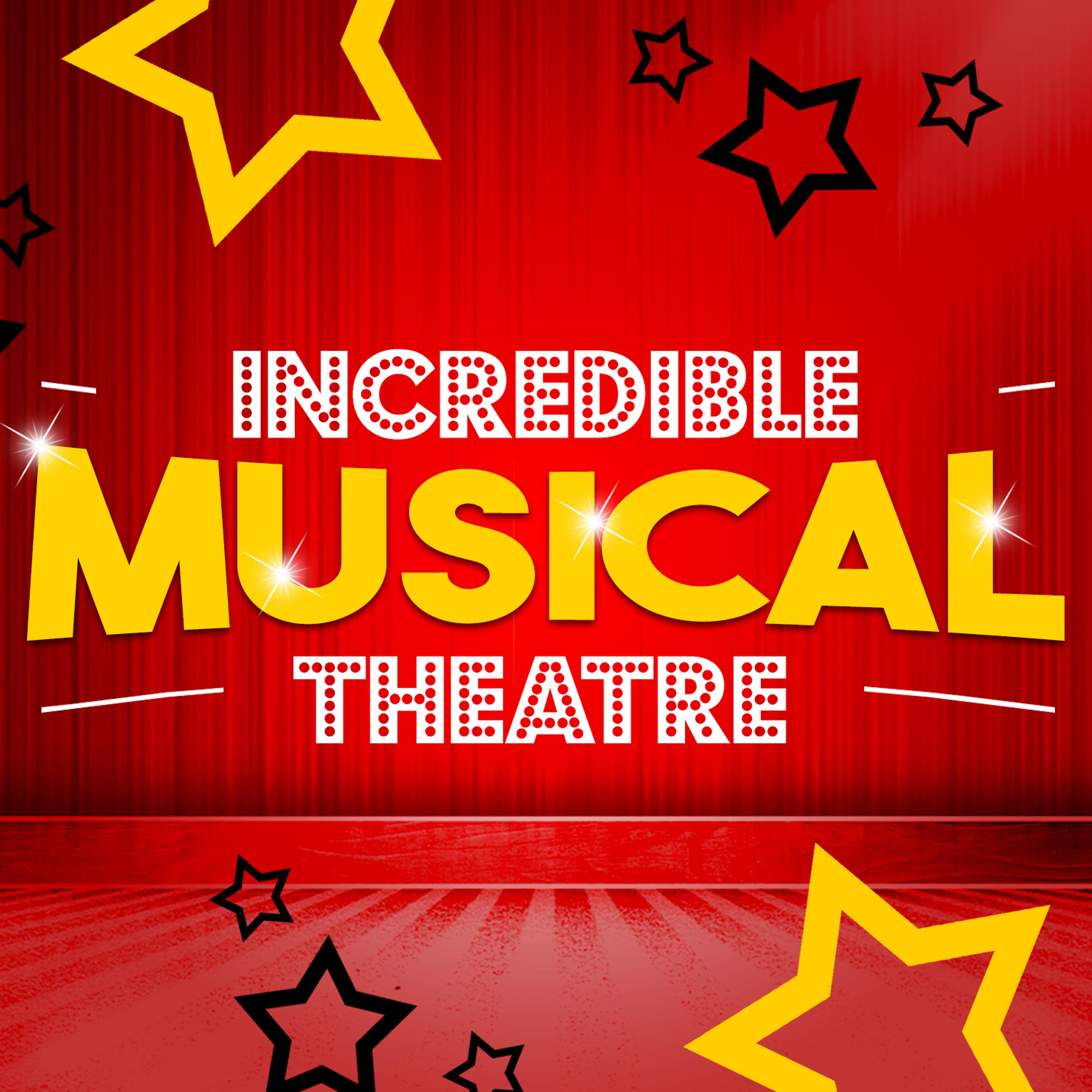 Постер альбома Incredible Musical Theatre