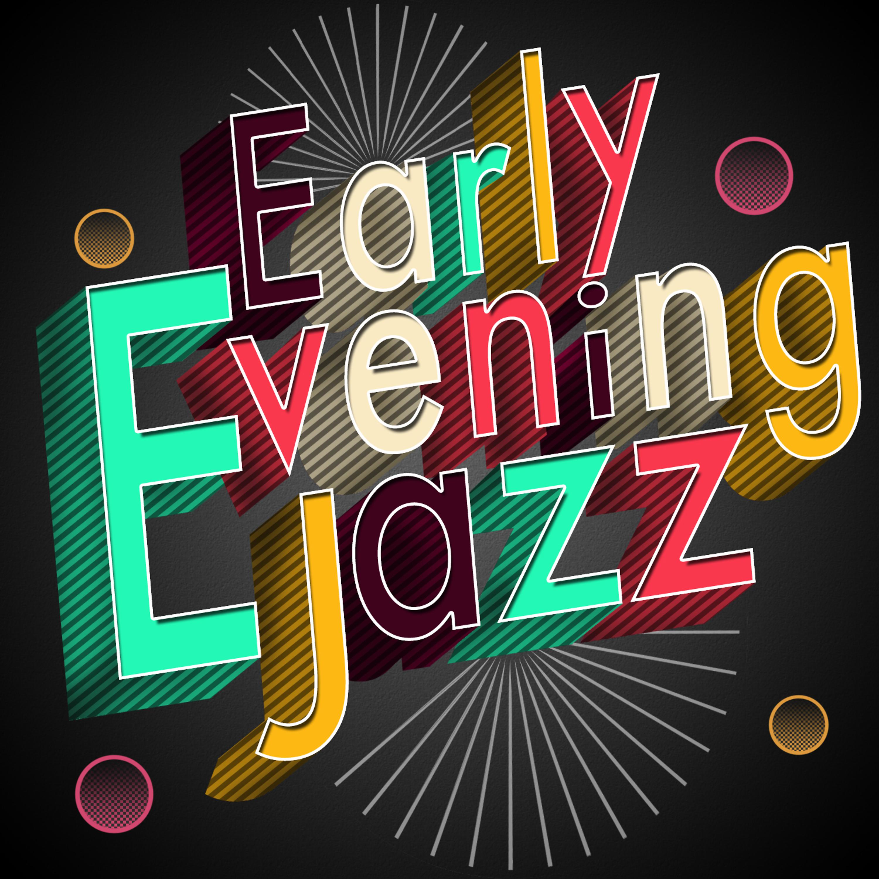 Постер альбома Early Evening Jazz