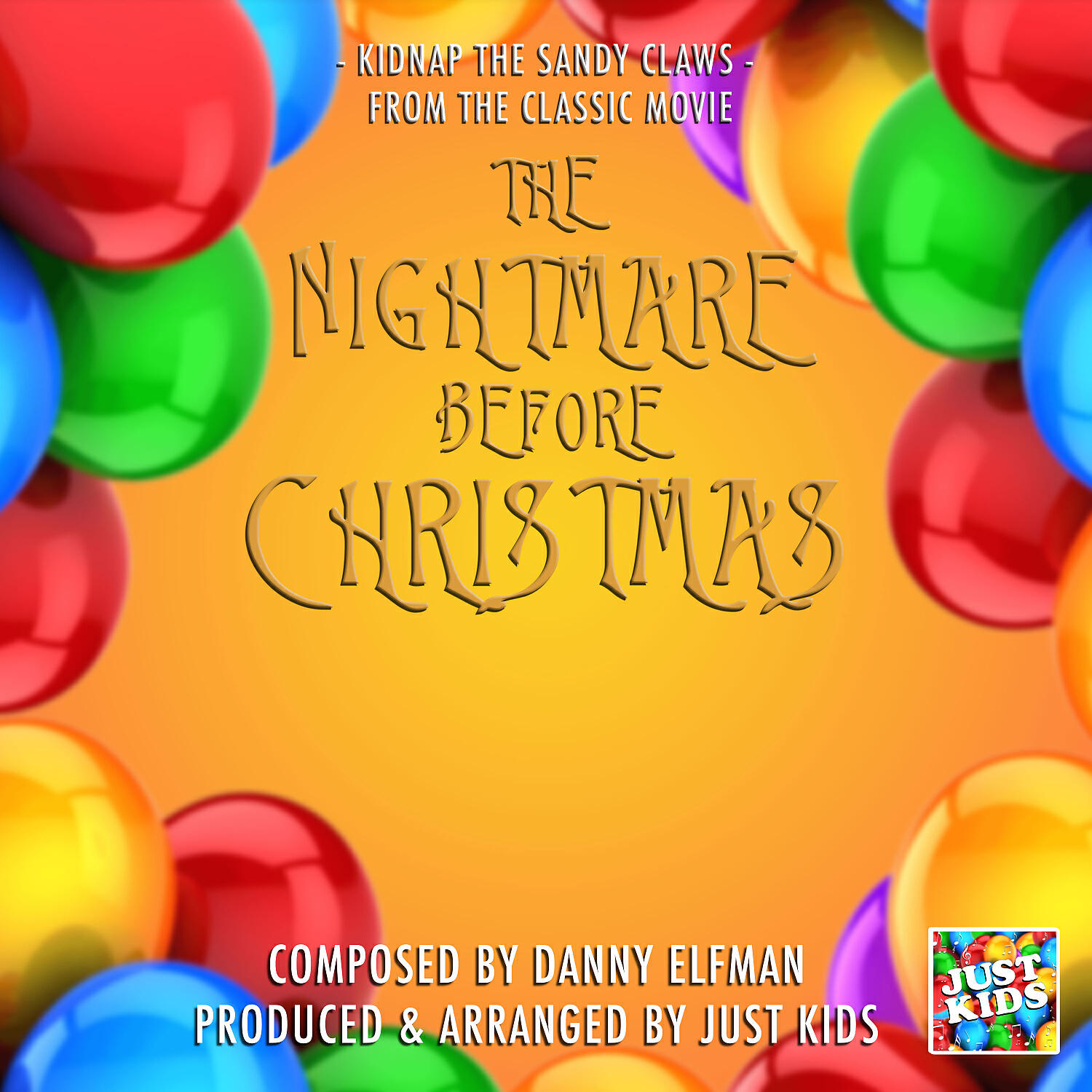 JUST KIDS - Kidnap The Sandy Claws (From 