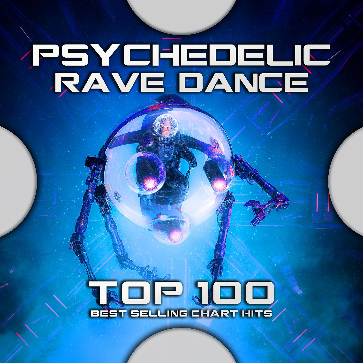 Постер альбома Psychedelic Rave Dance Top 100 Best Selling Chart Hits
