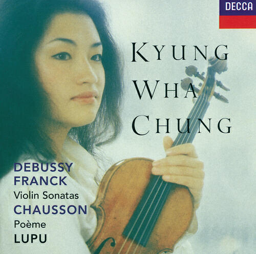 Kyung Wha Chung - Franck: Sonata in A Major for Violin and Piano - 1. Allegretto ben moderato