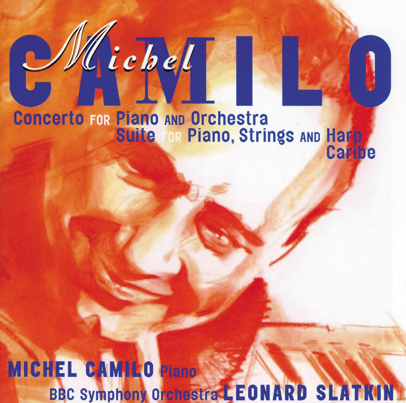 Постер альбома Michel Camilo: Concerto for Piano & Orchestra; Suite for piano, harp & strings; Caribe