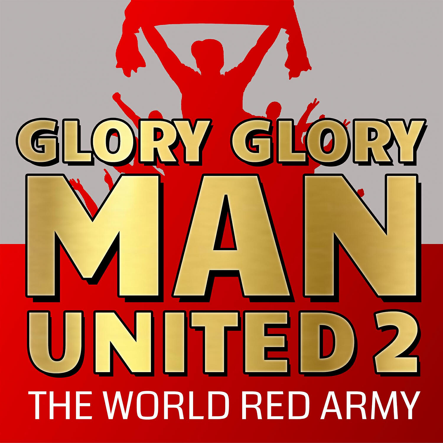 The World Red Army - Glory Glory Man United 2