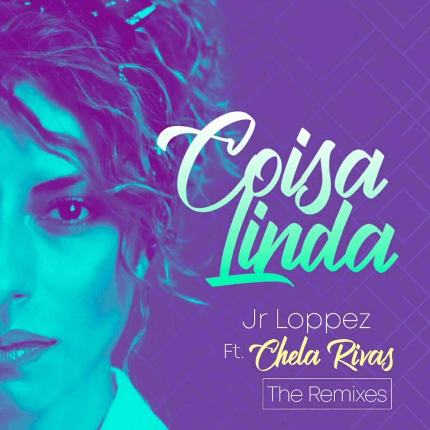 Jr Loppez - Coisa Linda (feat. Chela Rivas) (Edson Pride & Erick Fabbri Remix)