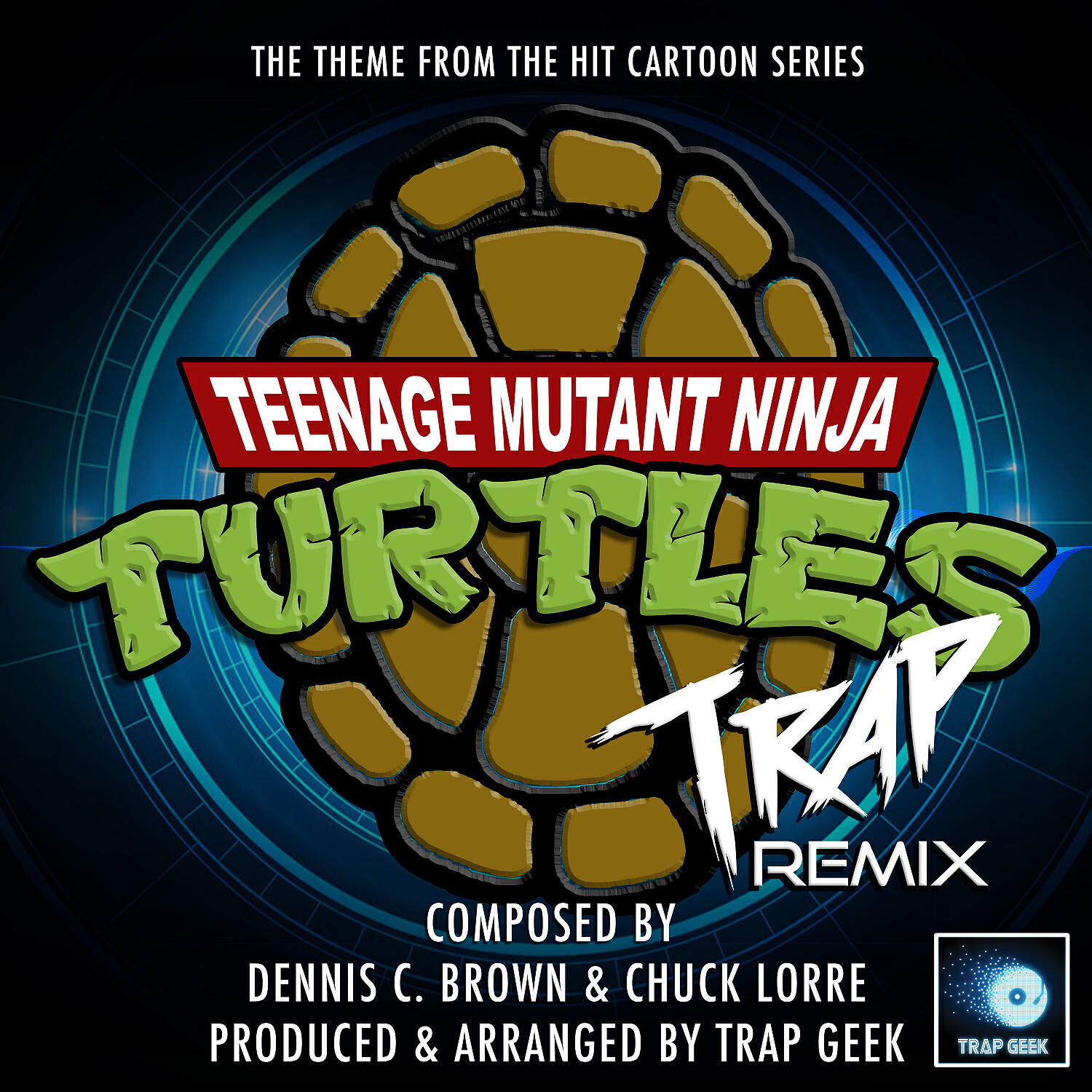 Trap Geek - Teenage Mutant Ninja Turtles Theme (From 