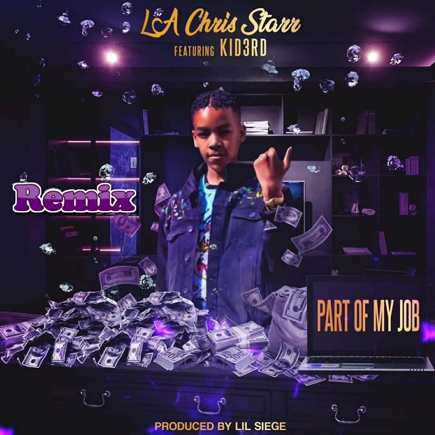 LA Chris Starr - Part Of My Job (feat. Kid3rd) (Remix)