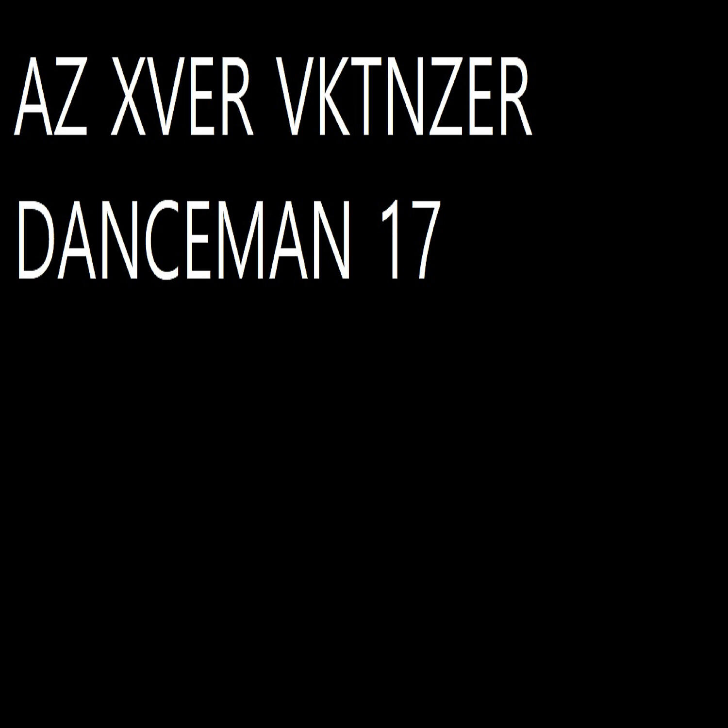 AZ XVER VKTNZER - Danceman T10