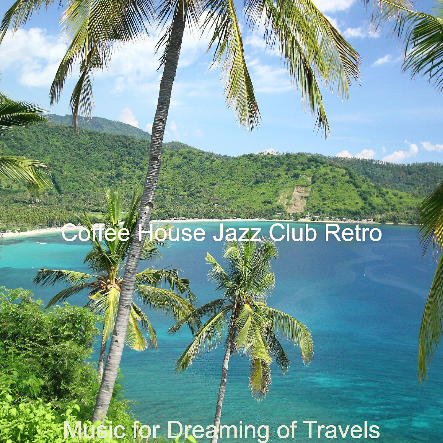 Coffee House Jazz Club Retro - Awesome Sound for Dreaming of Travels