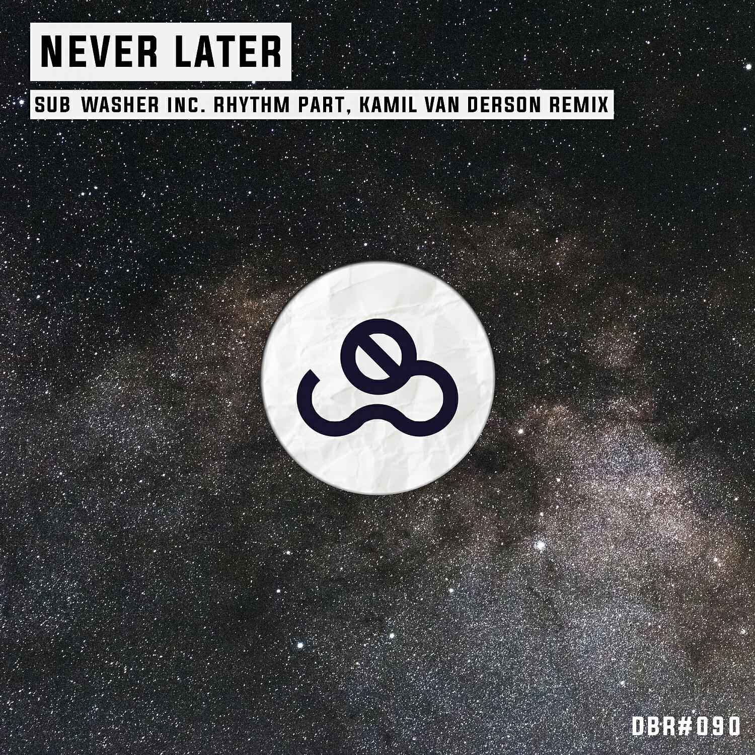 Sub Washer - Never Later (Rhythm Part & Kamil Van Derson Remix)