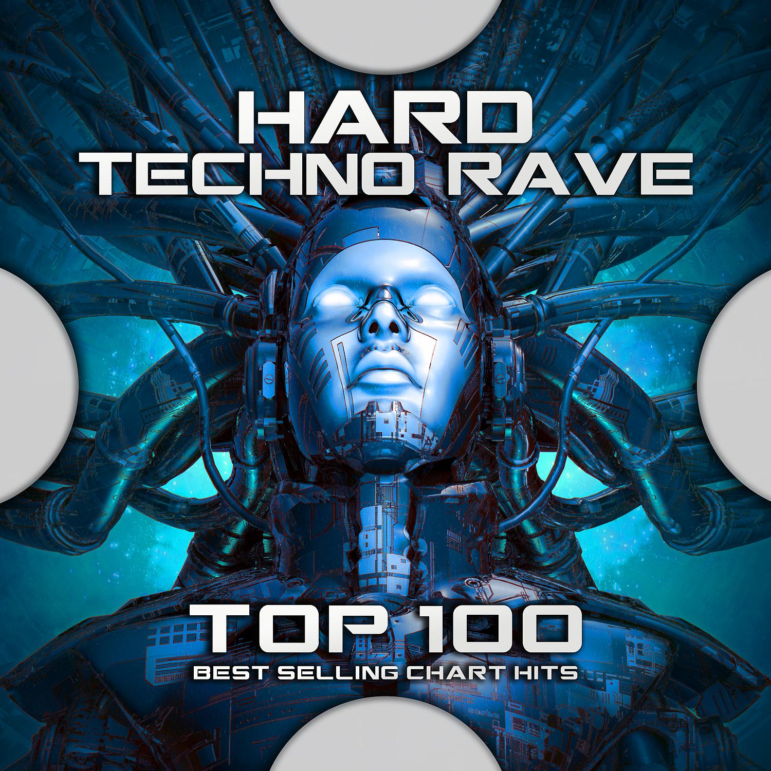Постер альбома Hard Techno Rave Top 100 Best Selling Chart Hits