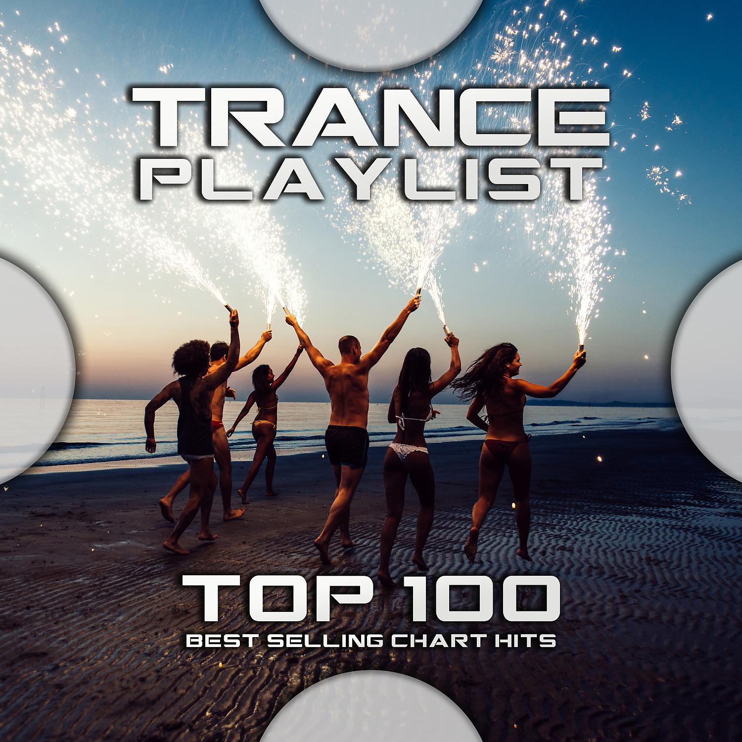 Постер альбома Trance Playlist Top 100 Best Selling Chart Hits