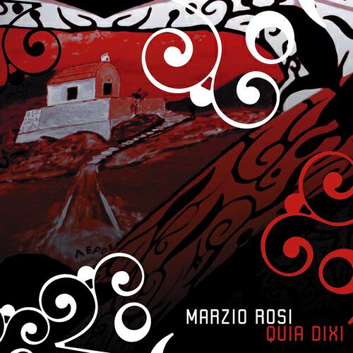 Marzio Rosi - Quia Dixi