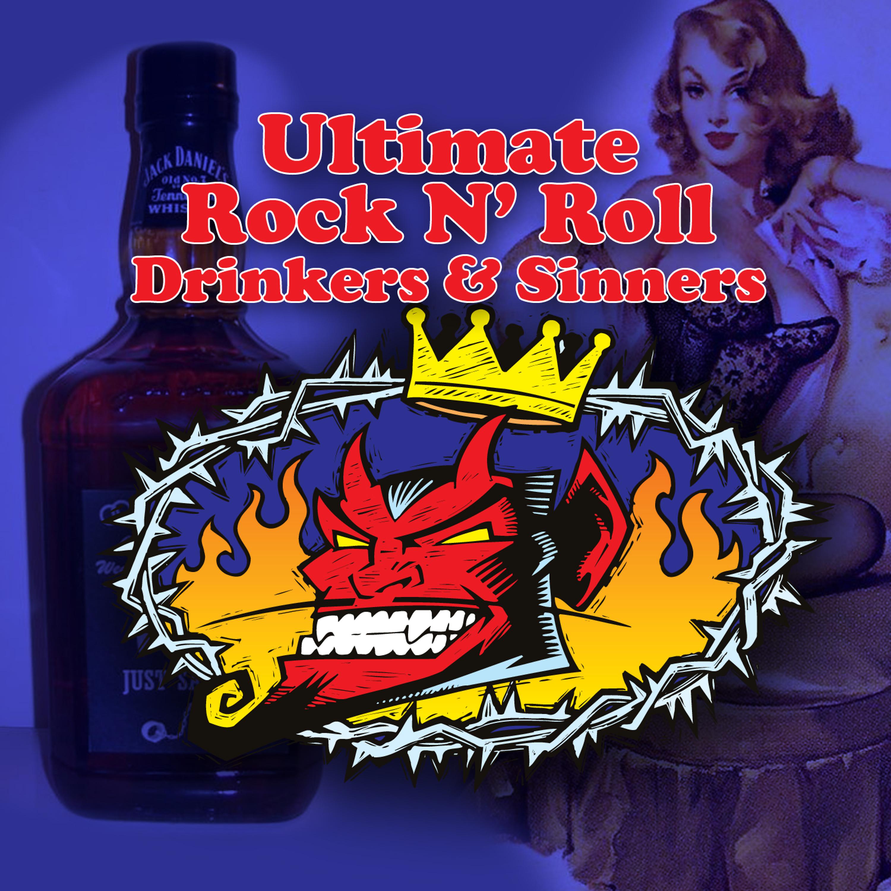 Постер альбома Ultimate Rock N' Roll Drinkers & Sinners
