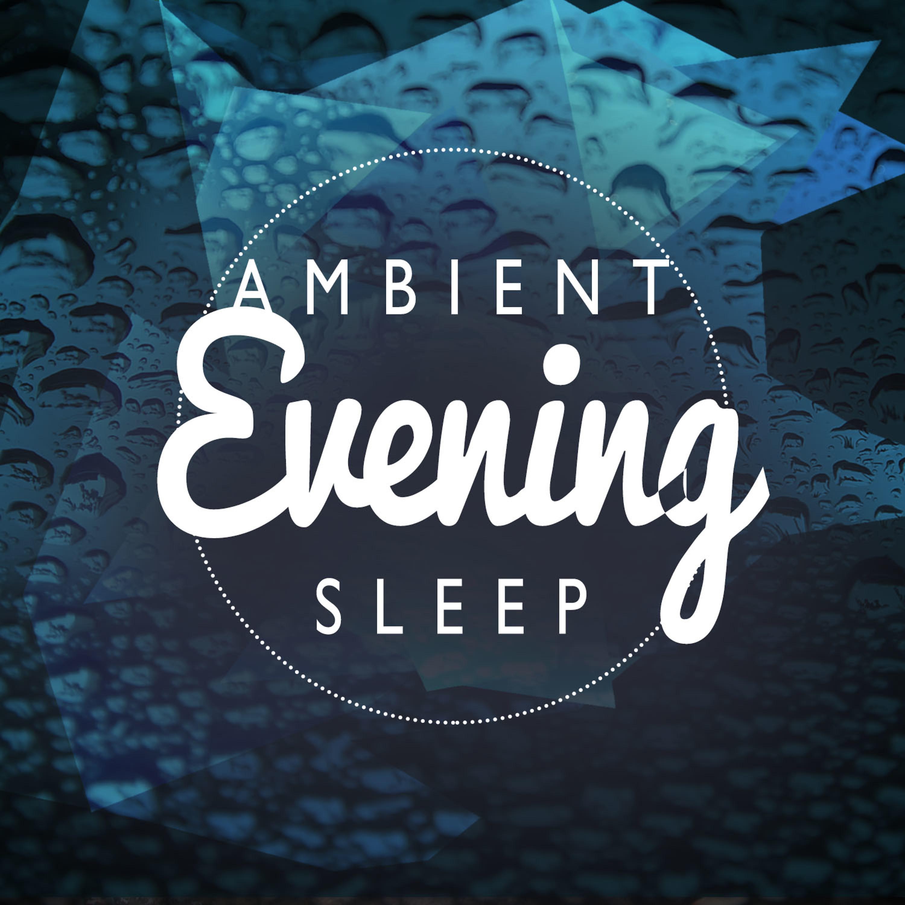 Постер альбома Ambient Evening Sleep