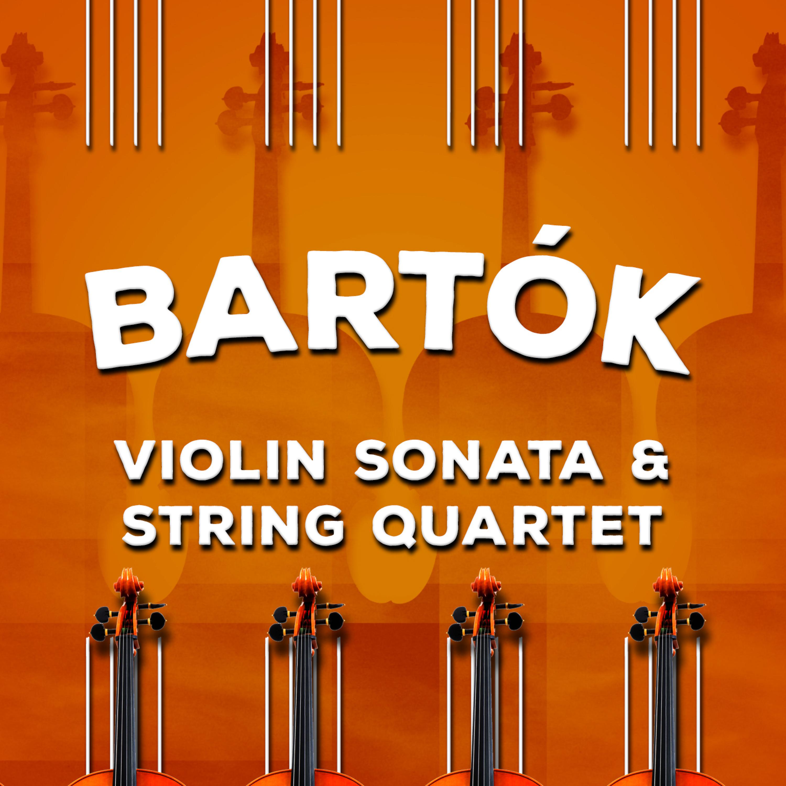 Постер альбома Bartók: Violin Sonata & String Quartet