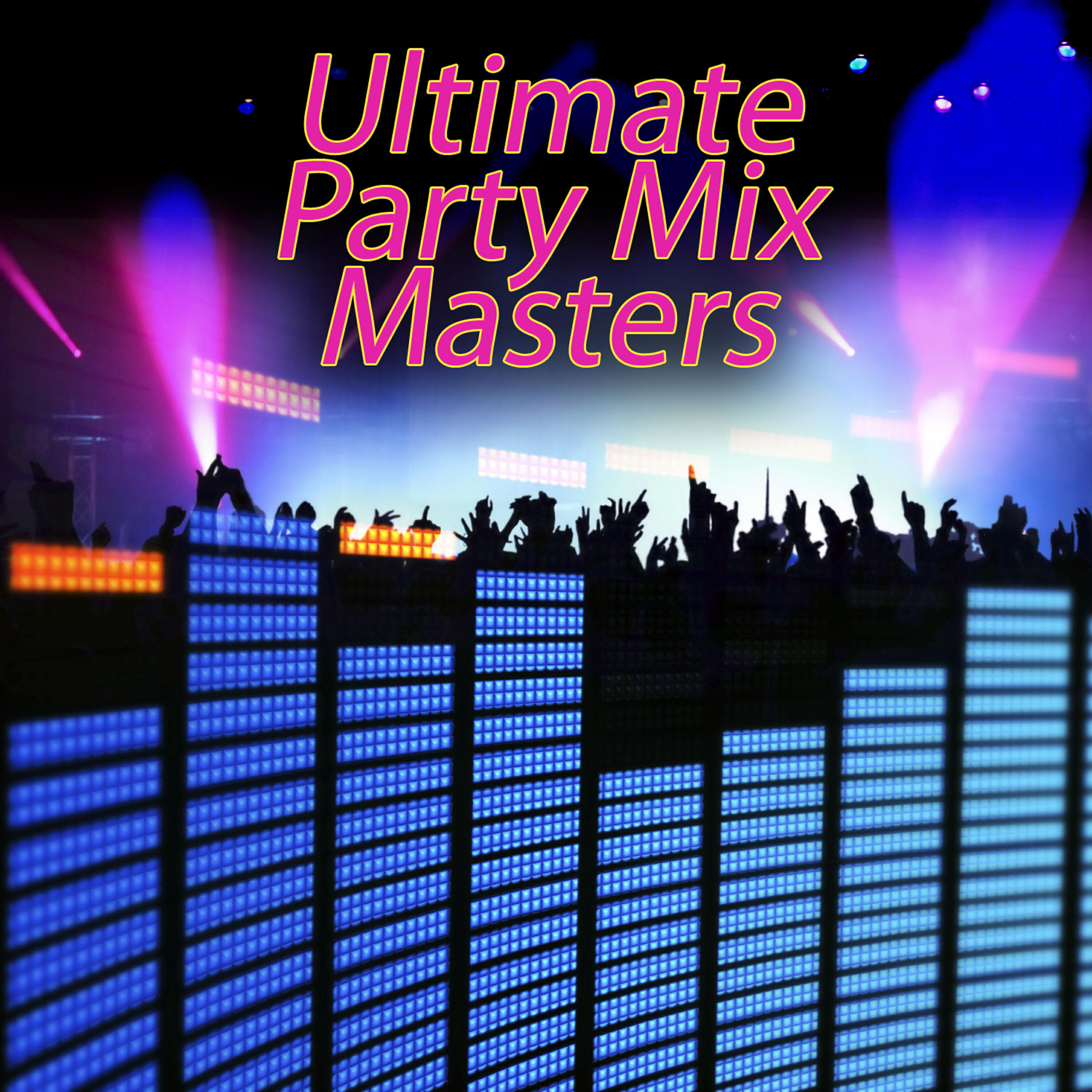 Альбом Ultimate Party Mix Masters исполнителя DJ Mix Master