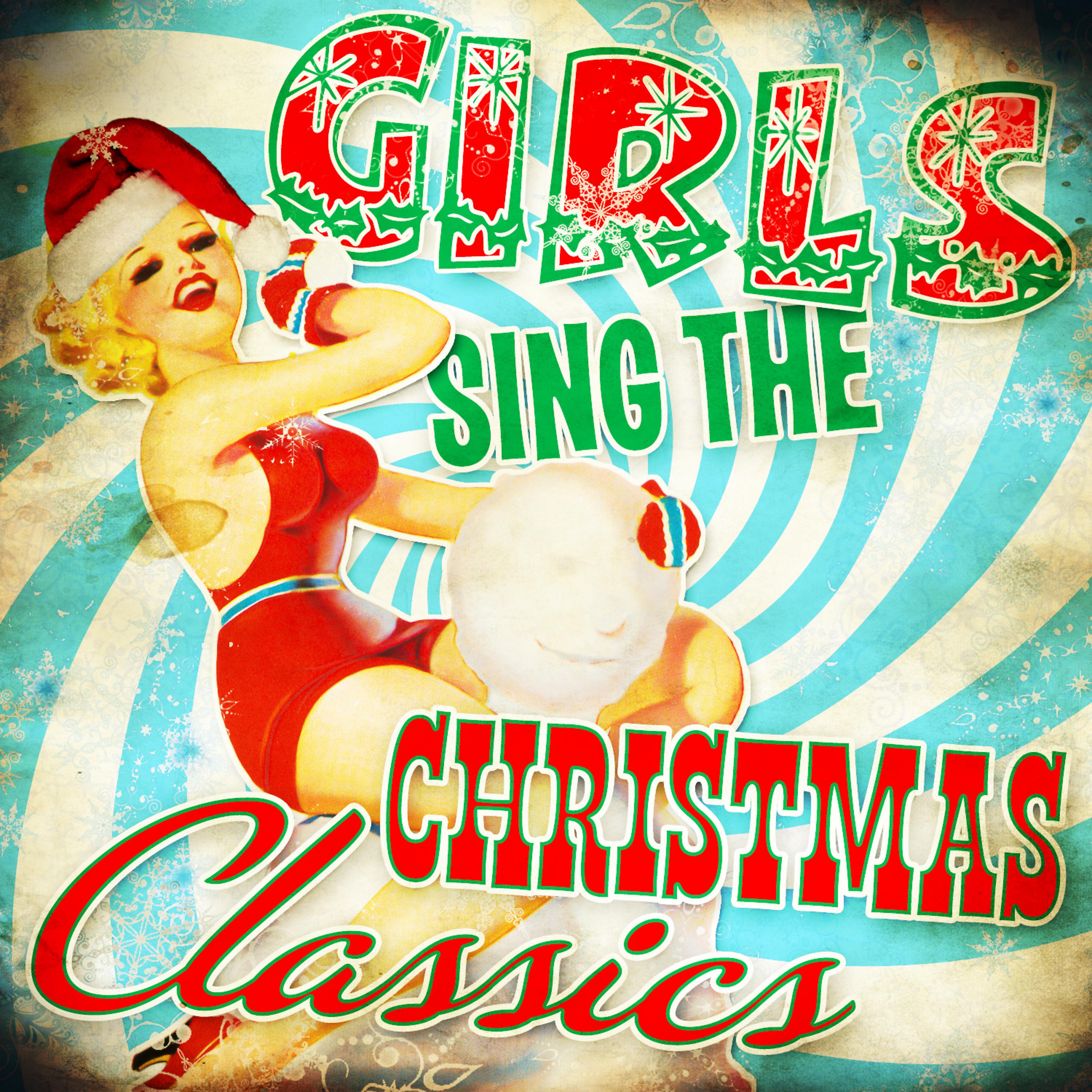 Постер альбома Girls Sing the Christmas Classics