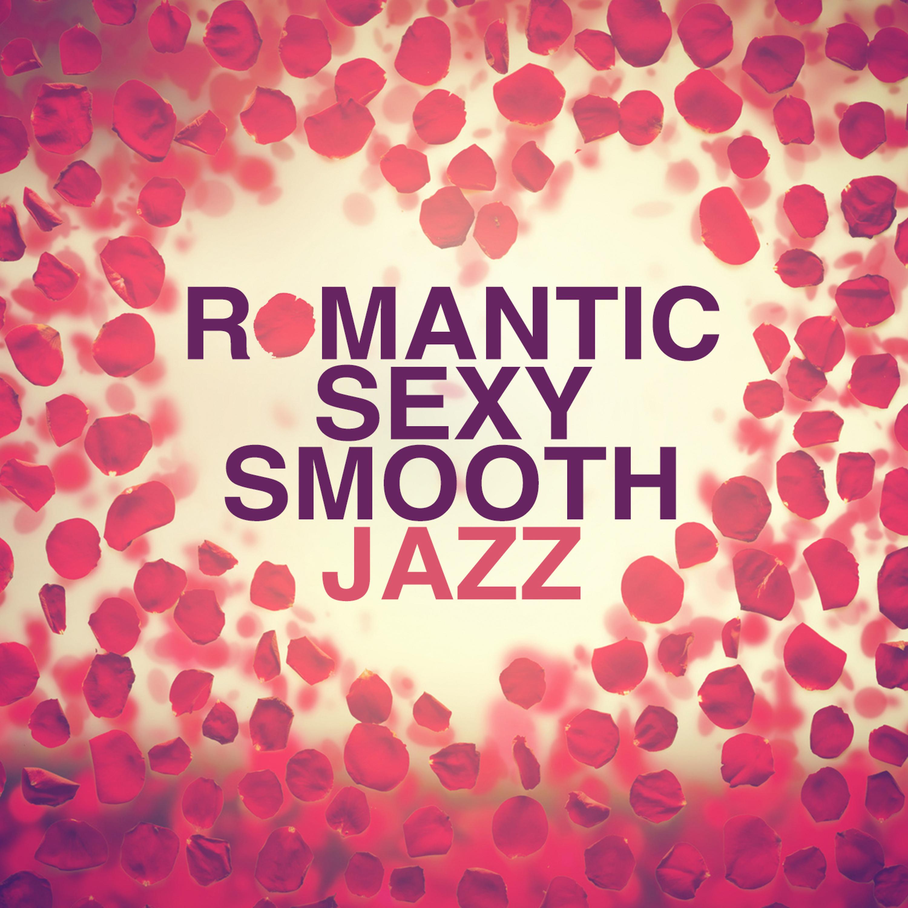 Постер альбома Romantic Sexy Smooth Jazz