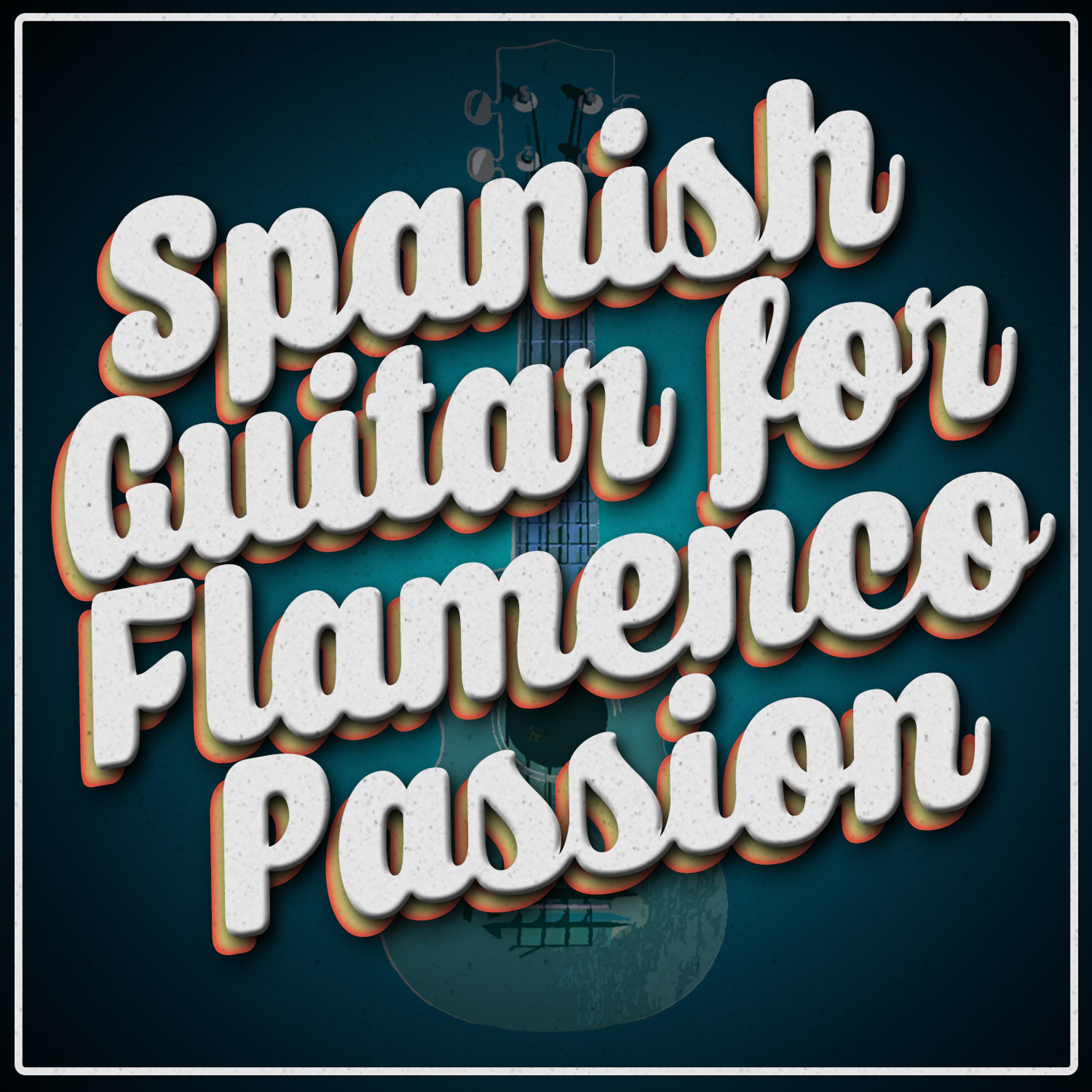 Постер альбома Spanish Guitar for Flamenco Passion