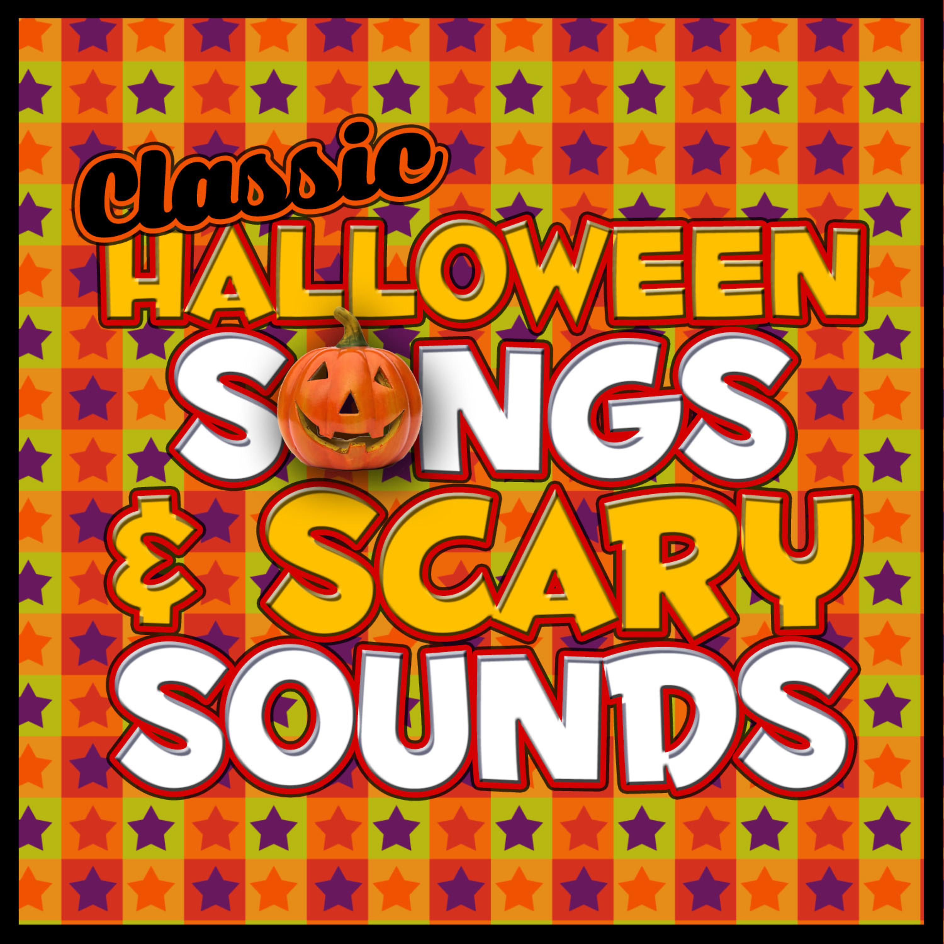 Постер альбома Classic Halloween Songs & Scary Sounds