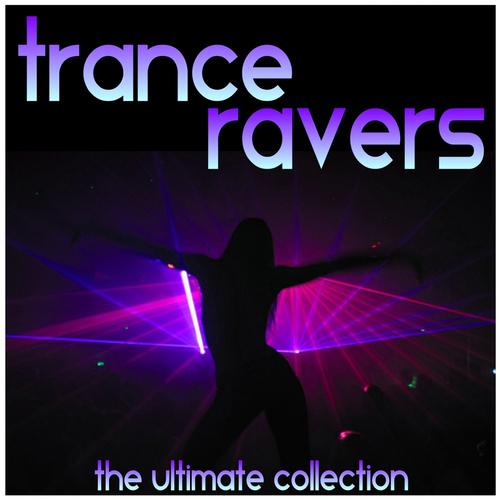 Постер альбома Trance Ravers (The Ultimate Collection)