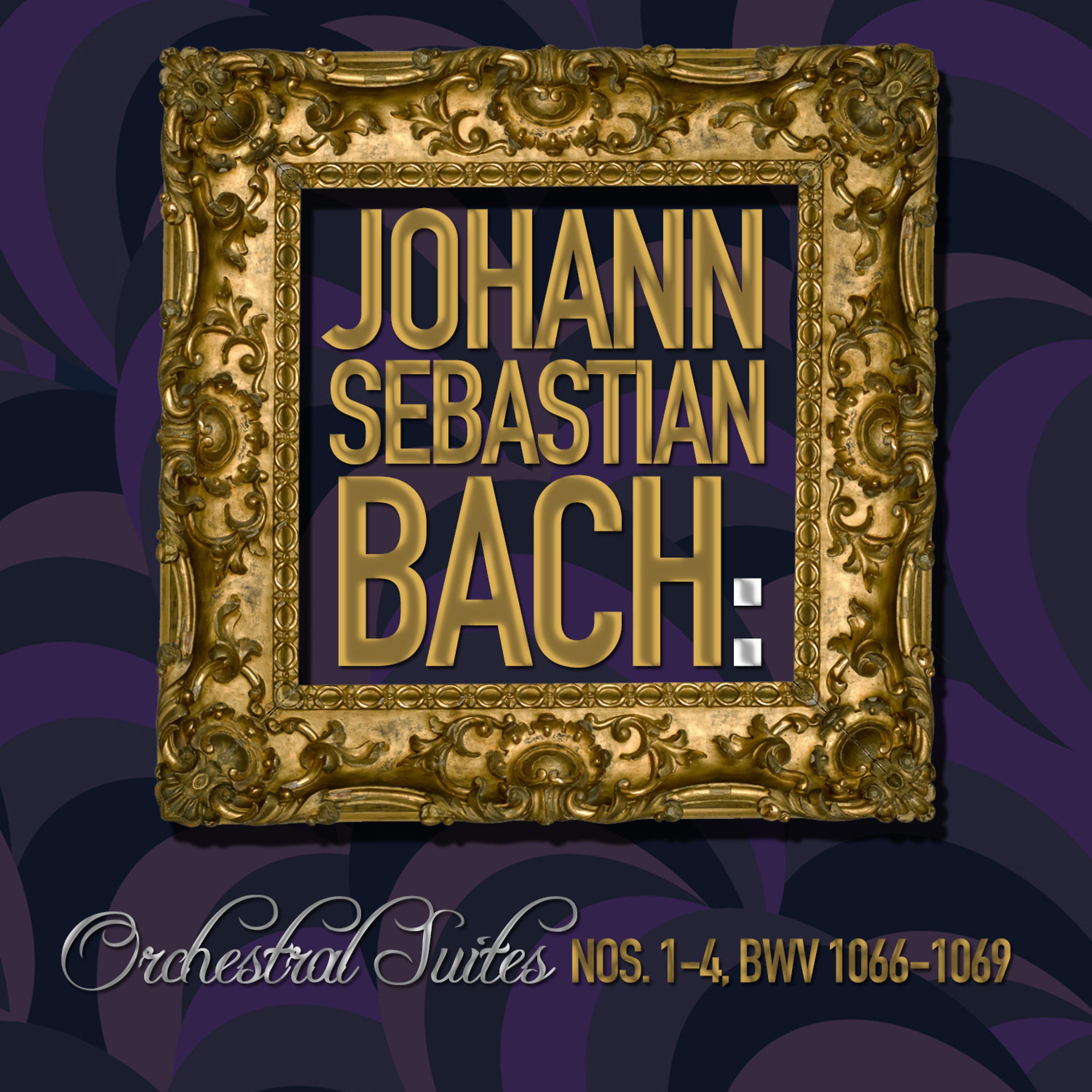 Постер альбома Johann Sebastian Bach: Orchestral Suites Nos. 1-4, Bwv 1066-1069