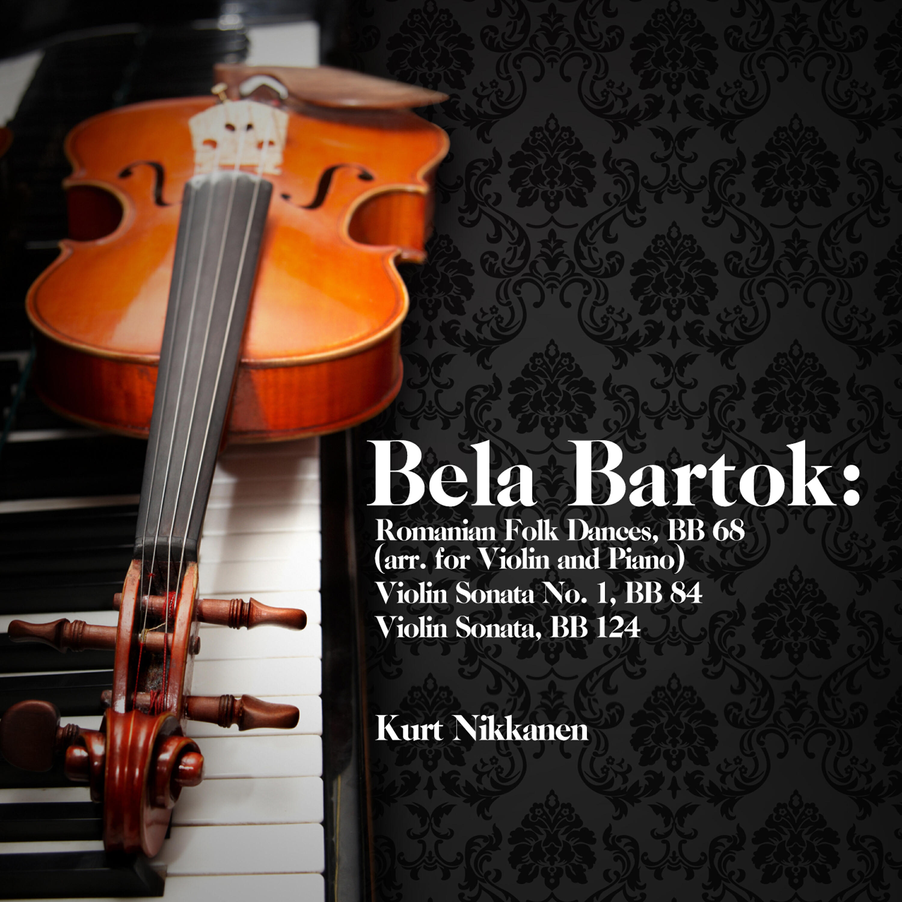 Kurt Nikkanen - Romanian Folk Dances, BB 68 (arr. for Violin and Piano): I. Jocul cu bata