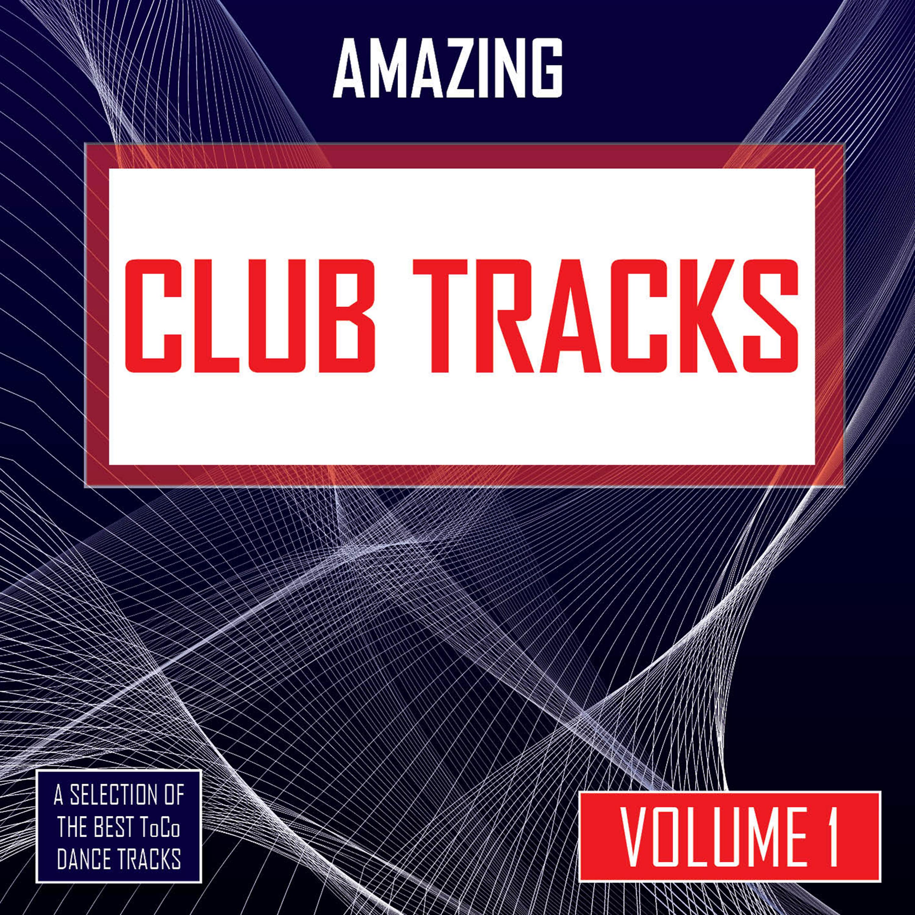 Постер альбома Amazing Club Tracks, Vol. 1