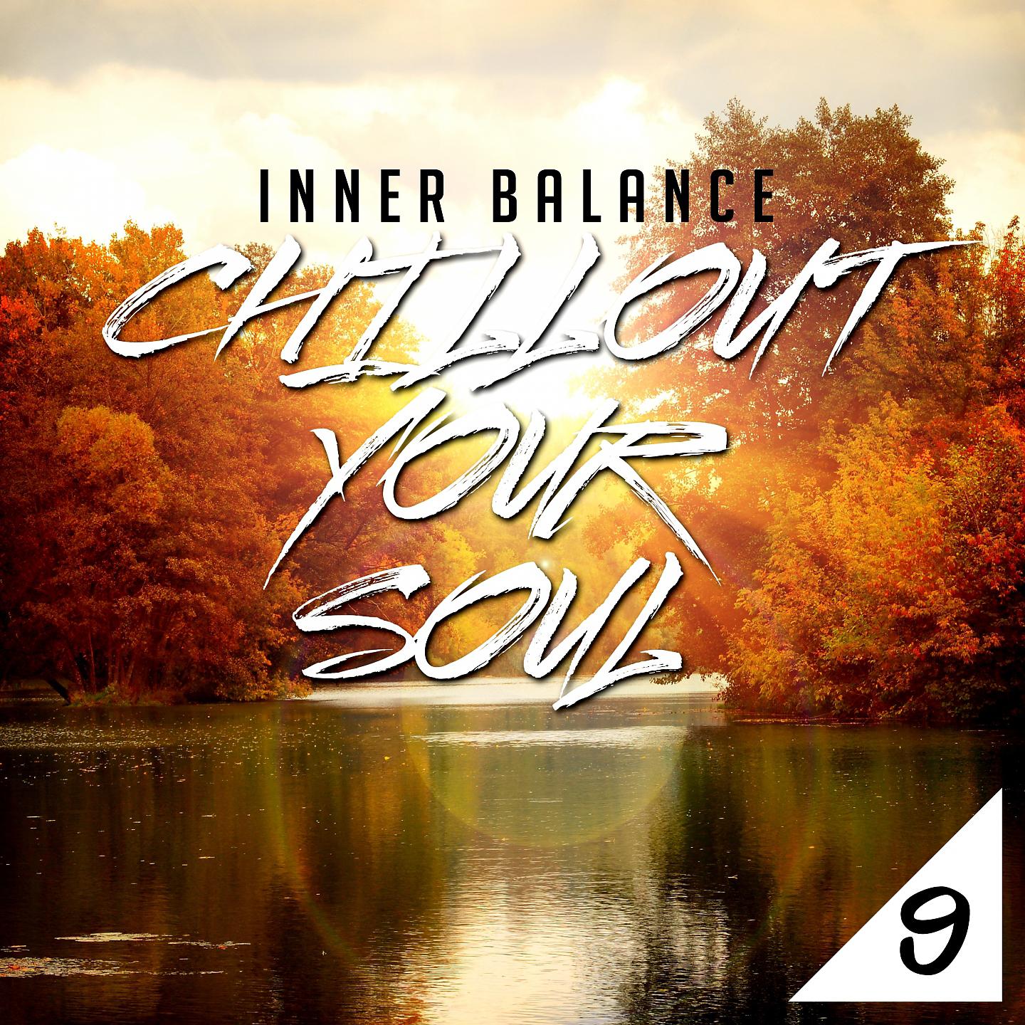 Постер альбома Inner Balance - Chillout Your Soul, Vol. 9
