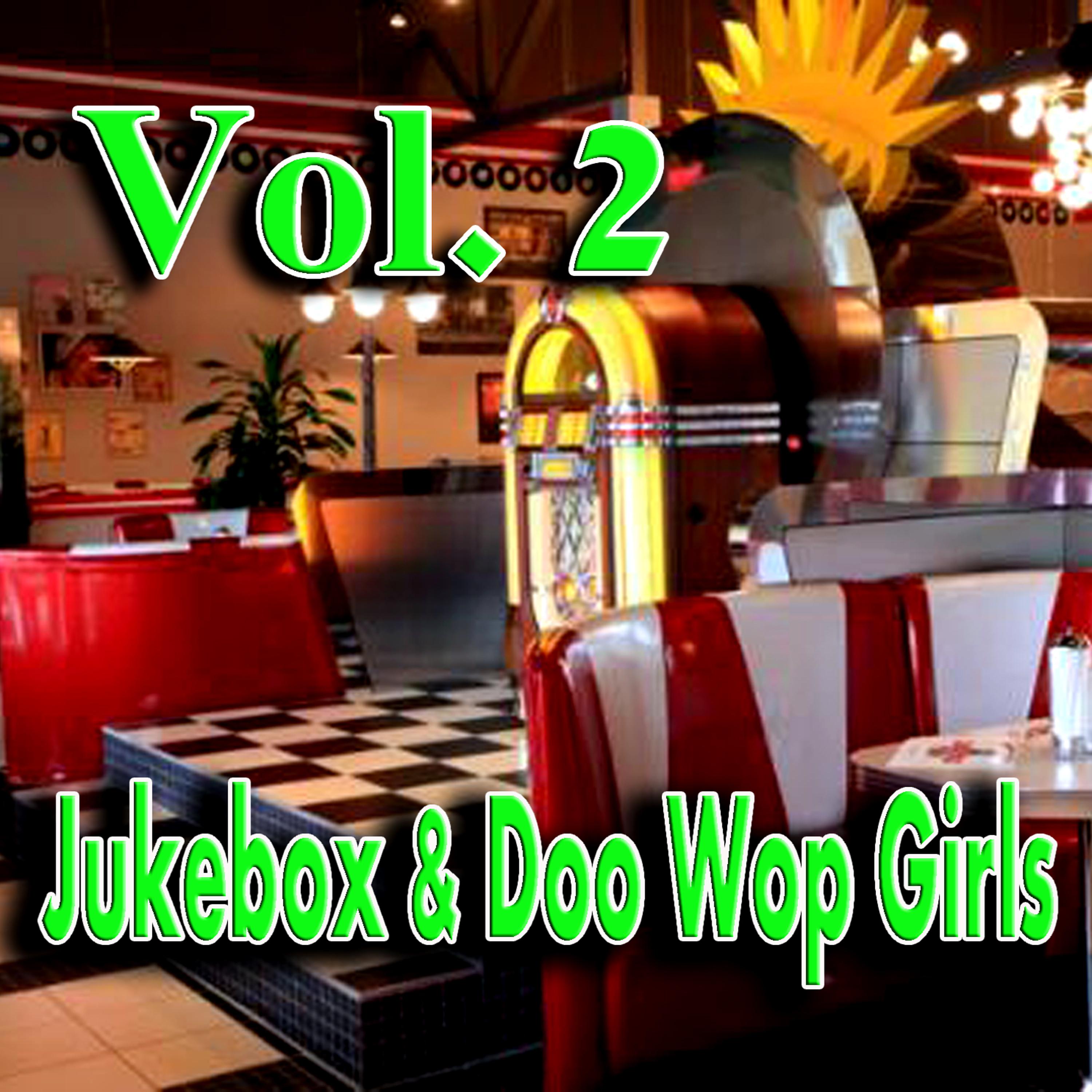 Постер альбома Jukebox & Doo Wop Girls, Vol. 2