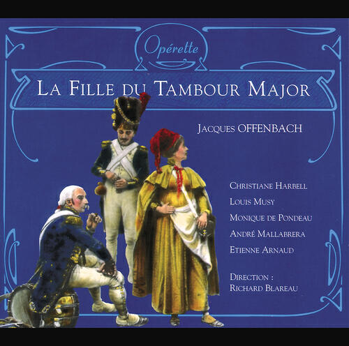 André Mallabrera - Offenbach: La Fille du Tambour-Major / Acte 1 - Couplets du tailleur amoureux