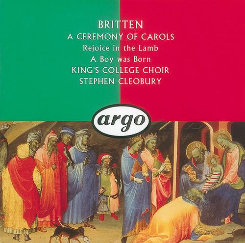 Постер альбома Britten: A Ceremony of Carols; Rejoice in the Lamb; A Boy Was Born